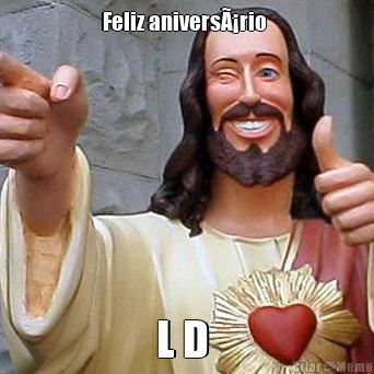 Feliz aniversÃ¡rio  L D 