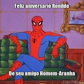 Feliz aniversario Ronildo De seu amigo Homem-Aranha
