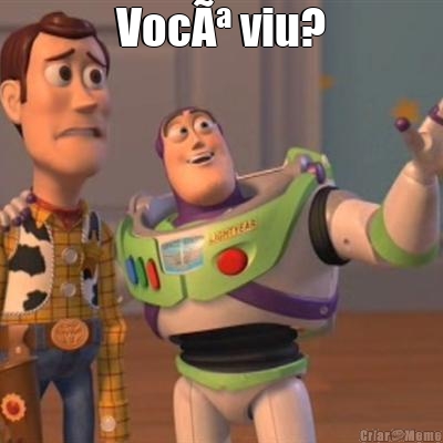 VocÃª viu? 