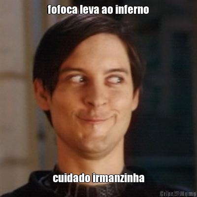 fofoca leva ao inferno cuidado irmanzinha