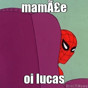 mamÃ£e oi lucas