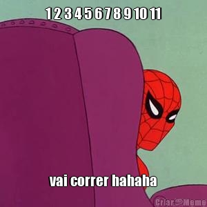 1 2 3 4 5 6 7 8 9 10 11 vai correr hahaha