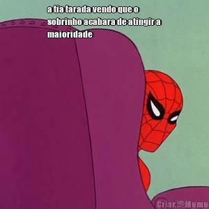 a tia tarada vendo que o
sobrinho acabara de atingir a
maioridade 