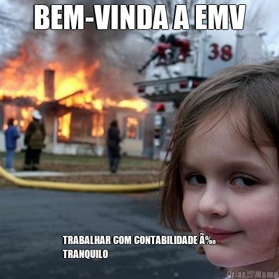 BEM-VINDA A EMV TRABALHAR COM CONTABILIDADE Ã‰
TRANQUILO