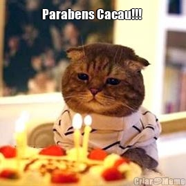 Parabens Cacau!!!  