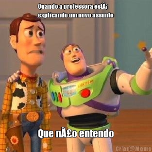 Quando a professora estÃ¡
explicando um novo assunto Que nÃ£o entendo