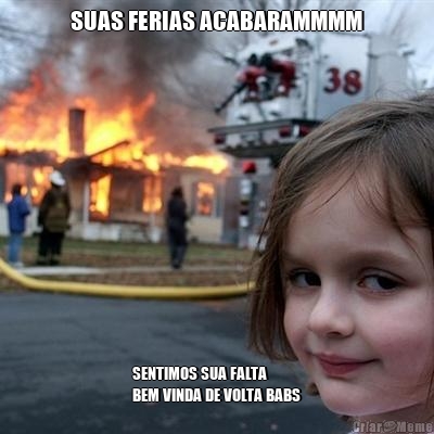 SUAS FERIAS ACABARAMMMM SENTIMOS SUA FALTA
BEM VINDA DE VOLTA BABS
