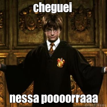 cheguei  nessa poooorraaa
