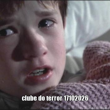  clube do terror 17102026
