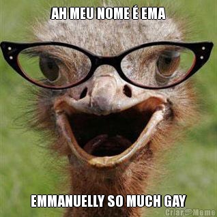 AH MEU NOME � EMA EMMANUELLY SO MUCH GAY