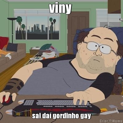 viny  sai da� gordinho gay