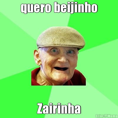 quero beijinho Zairinha