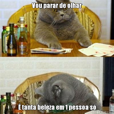 Vou parar de olhar � tanta beleza em 1 pessoa s�