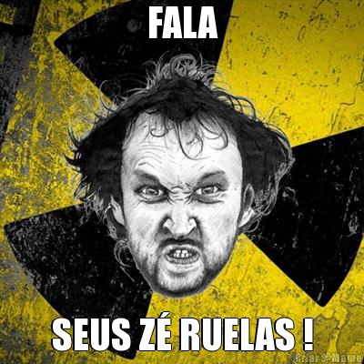 FALA SEUS Z� RUELAS !