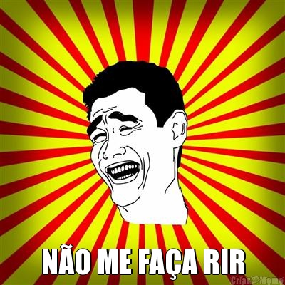 N�O ME FA�A RIR