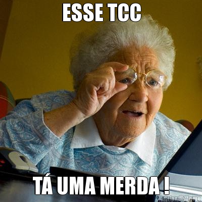 ESSE TCC T� UMA MERDA !
