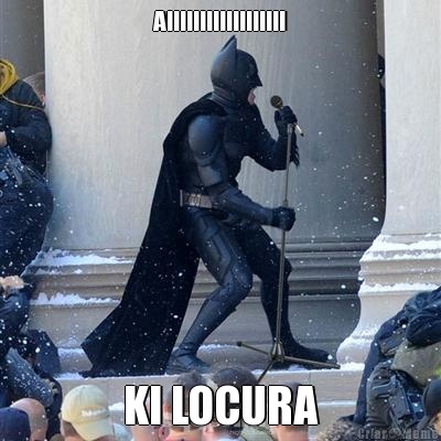 AIIIIIIIIIIIIIIIIII KI LOCURA