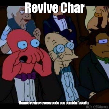 Revive Char Vamos reviver escrevendo sua comida favorita