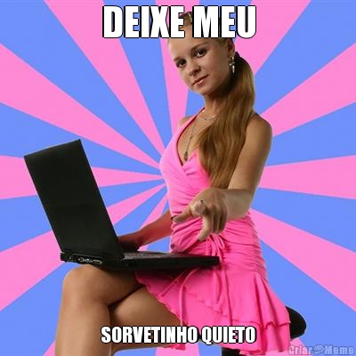 DEIXE MEU SORVETINHO QUIETO