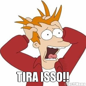  TIRA ISSO!!