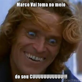 Marco Vai toma no meio do seu CUUUUUUUUUUU!!!