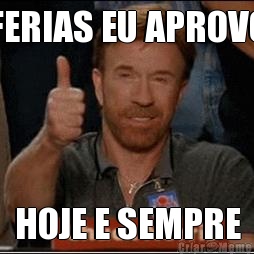 FERIAS EU APROVO HOJE E SEMPRE