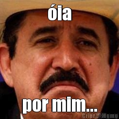 �ia por mim...