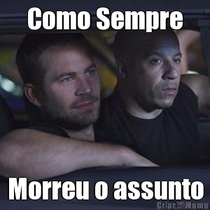 Como Sempre Morreu o assunto