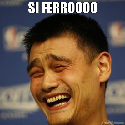 SI FERROOOO 