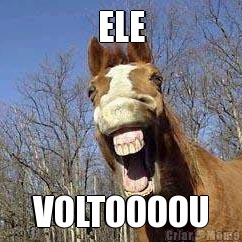 ELE VOLTOOOOU