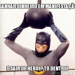 GANHAR DINHEIRO EM MANIFESTA��O E SAIR DE HEROI? T� DENTRO!