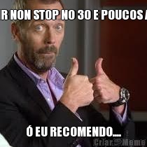 OUVIR NON STOP NO 30 E POUCOS ANOS � EU RECOMENDO....