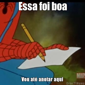 Essa foi boa Vou at� anotar aqui