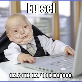 Eu sei mais que magoou,magoou.
