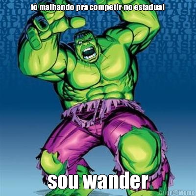 t� malhando pra competir no estadual sou wander