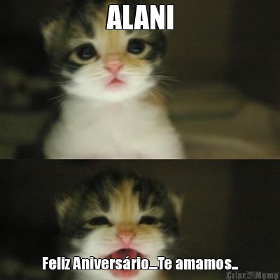 ALANI Feliz Anivers�rio....Te amamos...