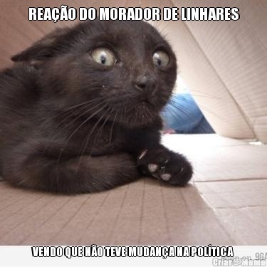 REA��O DO MORADOR DE LINHARES VENDO QUE N�O TEVE MUDAN�A NA POL�TICA