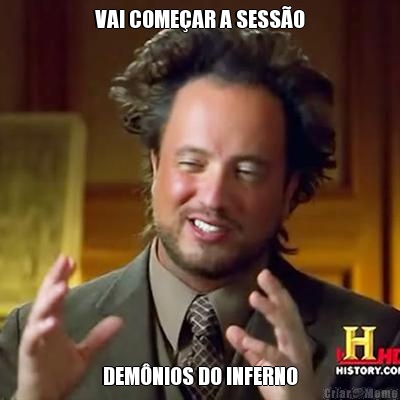 VAI COME�AR A SESS�O DEM�NIOS DO INFERNO