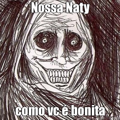 Nossa Naty como vc � bonita