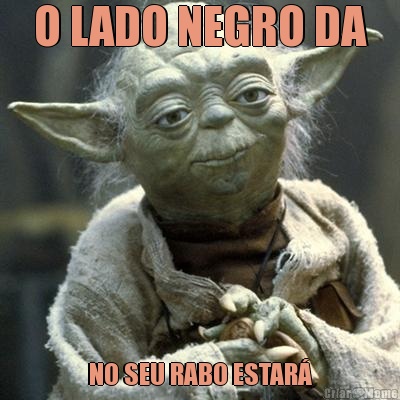 O LADO NEGRO DA NO SEU RABO ESTAR�