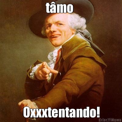 t�mo  Oxxxtentando!