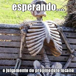 esperando.... o julgamento do propinoduto tucano