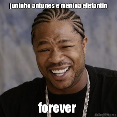 juninho antunes e menina elefantin forever 