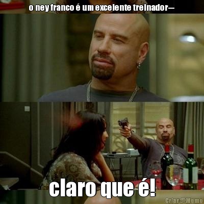o ney franco � um excelente treinador--- claro que �!