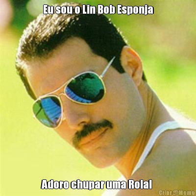 Eu sou o Lin Bob Esponja Adoro chupar uma Rola! 