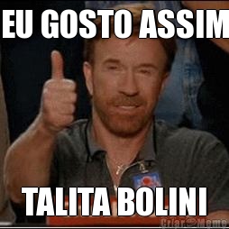EU GOSTO ASSIM TALITA BOLINI