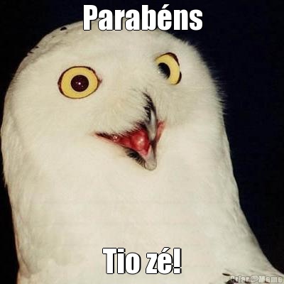 Parab�ns Tio z�!