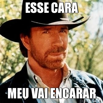 ESSE CARA MEU VAI ENCARAR