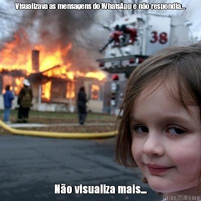 Visualizava as mensagens do WhatsApp e n�o respondia... N�o visualiza mais....